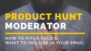 How to pitch a Product Hunt moderator