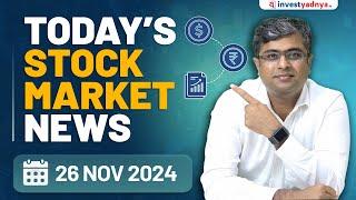 Today's Stock Market News - 26/11/2024 | Aaj ki Taaza Khabar | Parimal Ade