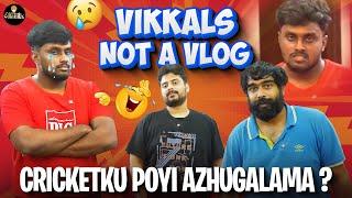 Cricketku poyi azhugalama? - Vikkals Not a Vlog  | Vikkals