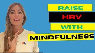 Top HRV Raising Mindfulness Hacks (from an HRV Coach)