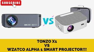 TONZO X1 vs WZATCO Alpha 1 Smart Projector!!! Which one should you buy?