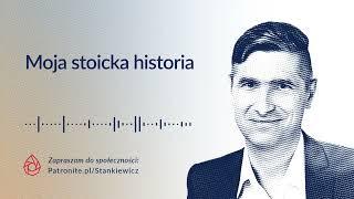 Moja stoicka historia — Myślnik Stankiewicza