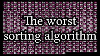 WorstSort: the WORST sorting algorithm