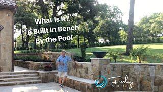 What Is It - Built In Bench by The Pool with Mike Farley