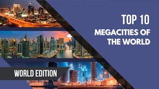 Top 10 Megacities Of The World