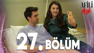 Afili Aşk 27.Bölüm - Full Bölüm