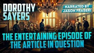 DOROTHY SAYERS - THE ENTERTAINING EPISODE OF THE ARTICLE IN QUESTION | Detective Tales