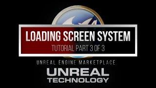 UE4 Tutorial: Loading Screen System - Part 3 of 3 | Unreal Engine Marketplace