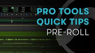 Pro Tools Quick Tips: Pre-Roll