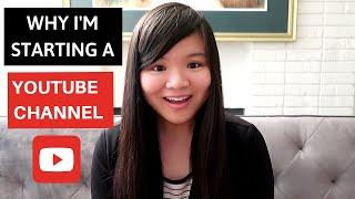 Why I'm Starting a YouTube Channel | Ellen Pham