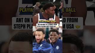 Ant says he learned the most from Steph Curry at the Olympics