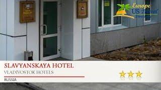 Slavyanskaya Hotel - Vladivostok Hotels, Russia