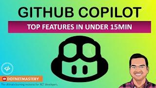 GitHub Copilot Top Features - In under 15minutes!