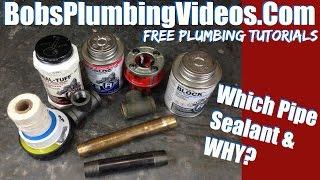 Pipe Thread Sealant / Which Pipe Sealant & Why!