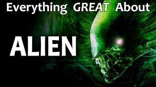 Everything GREAT About Alien!