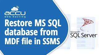 How to restore Database from MDF file in MSSQL Server from SQL Management Studio?