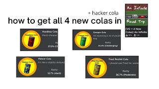 how to get the 4 new colas + hacker cola in an infinite road trip