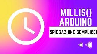 MILLIS ARDUINO - SPIEGAZIONE SEMPLICE - (ARDUINO, ESP32, ESP8266)