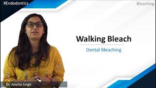 Endodontics - Bleaching - Dental Bleaching - Walking Bleach | NEET MDS | MERITERS