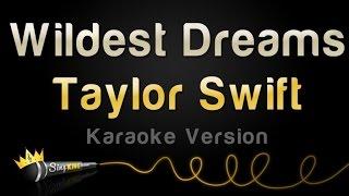 Taylor Swift - Wildest Dreams (Karaoke Version)