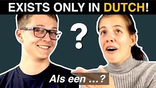 This sentence EXISTS ONLY in DUTCH!