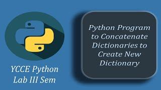 Python Program to Concatenate Dictionaries to Create new Dictionary