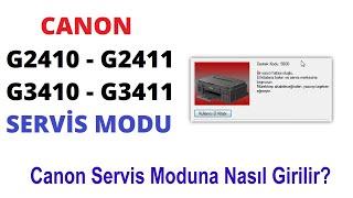 Canon G2410 G2411 G3410 G3411 Servis Modu Nedir? Canon servis moduna giriş nasıl yapılır?