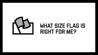 What Size Flag Is Best?