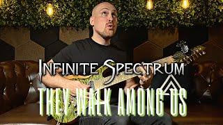 Infinite Spectrum - Alex Raykin - They Walk Among Us (Guitar Playthrough)