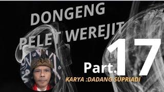 Dongeng Sunda Pelet Werejit PART'17 (carnyam) karya. dadang supriadi