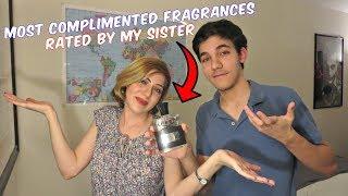 MY MOST COMPLIMENTED FRAGRANCES RATED BY MY SISTER!