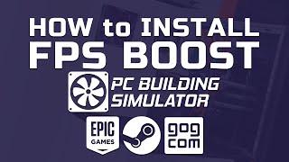 Как установить мод FPS BOOST для PC Building simulator [Гайд, урок]