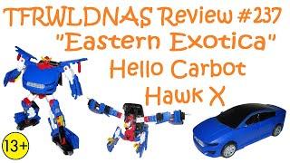 Transforming "Eastern Exotica" Review #237 Hello Carbot Hawk X