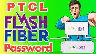 How To Change PTCL Flash Fiber WIFI Password | Change Admin Name & Passord