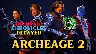 ArcheAge Chronicles RELEASE DELAYED UNTIL 2026 - ArcheAge 2 CBT First Time Mentioned