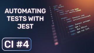 CI #4 - Automating Tests with Jest