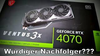 MSI GeForce RTX 4070 VENTUS 3X - Ein würdiger Nachfolger der RTX 3070 VENTUS 3X?