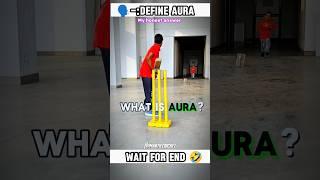 ️-:Define aura || My honest answer|| cricket|| #shorts#ytshorts#shortsfeed#cricket#comedy#ipl#viral