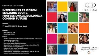 Internships at ICCROM: Engaging young professionals, building a common future