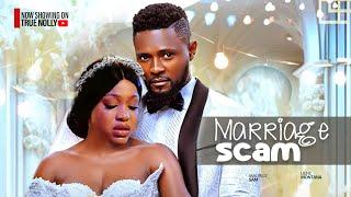 MARRIAGE SCAM (New movie)UCHE MONTANA, MAURICE SAM - 2024 LATEST EXCLUSIVE MOVIES