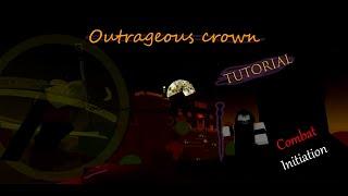 Tutorial - 'Outrageous Crown' - Combat Initiation