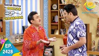 Taarak Mehta Ka Ooltah Chashmah - Episode 2428 - Full Episode