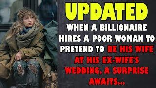 Billionaire hires a poor woman to be his wife at his ex-wife's wedding but...