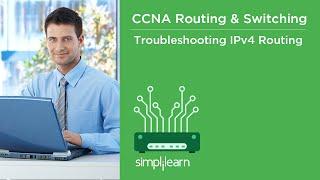 Troubleshooting IPv4 | CCNP Routing and Switching | CCNP Tshoot | Simplilearn