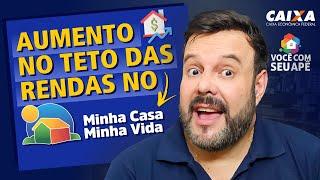 Aumento no Teto Das Rendas no Programa Minha Casa Minha Vida.