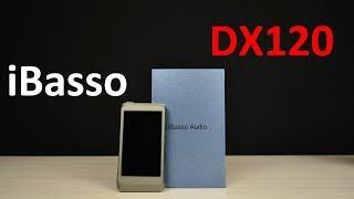 Обзор плеера iBasso DX120. Сравнение с DX80 и DX150.