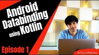 [Episode 1] Android DataBinding and ViewBinding using Kotlin | Android for the iOS Developer