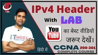 Day-3 | IPv4 Header format Explanation with LAB | in Hindi | CCNA | Networking | #ITindex