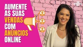  Aumente as suas vendas com anúncios online com Bárbara Bruna 