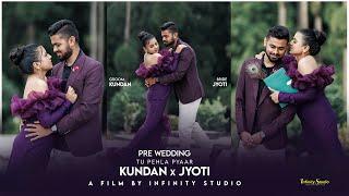 Cinematic Pre-Wedding II Tu Pehla pyaar II KUNDAN X JYOTI II INFINITY STUDIO 2081 II4K